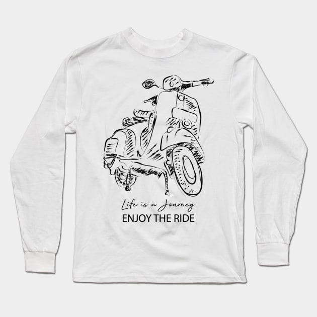 Life is a journey, enjoy the ride with scooter Long Sleeve T-Shirt by Handini _Atmodiwiryo